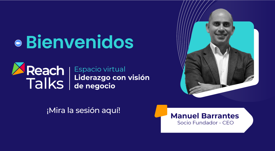 Reach Talks: Liderazgo con visión de negocio